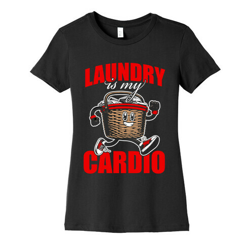 Laundry Day Is My Cardio Womens T-Shirt