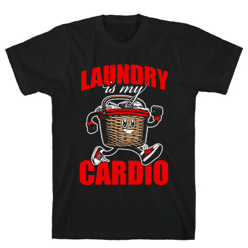 Laundry Day Is My Cardio T-Shirt