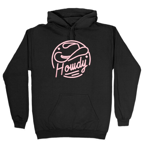 Neon Howdy Sign  Hooded Sweatshirt