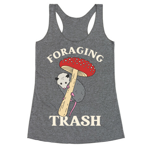 Foraging Trash  Racerback Tank Top