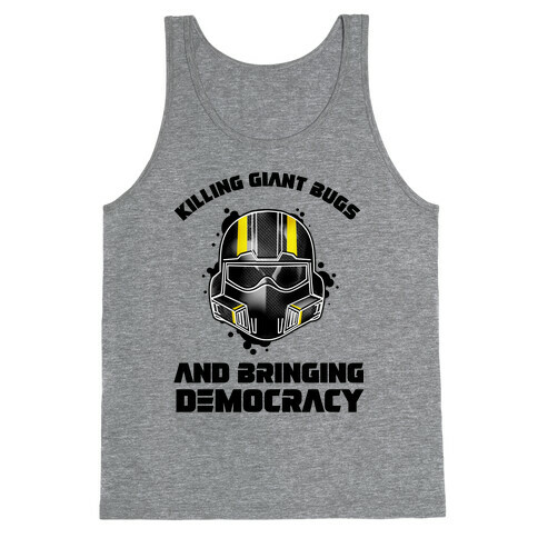 Killing Giant Bugs And Bringing Democracy  Tank Top