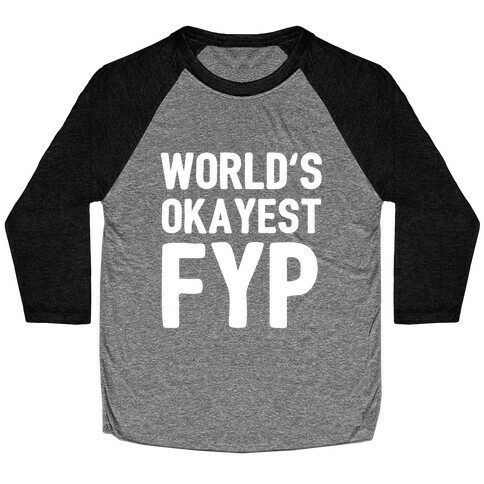 World's Okayest Fyp Baseball Tee