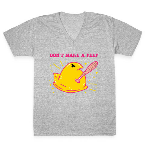 Don't Make A Peep  V-Neck Tee Shirt