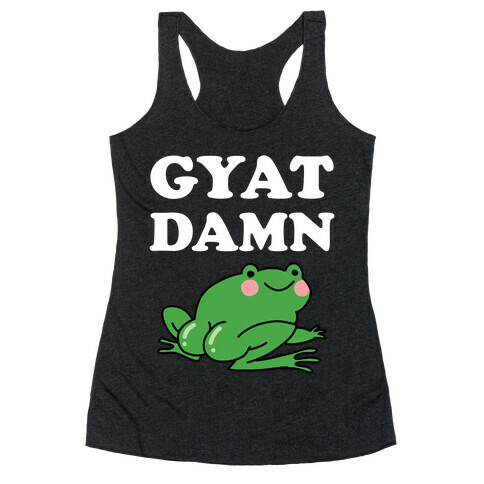 Gyat Damn Racerback Tank Top