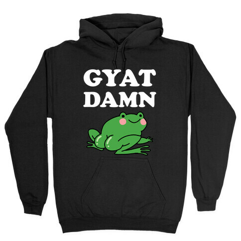 Gyat Damn Hooded Sweatshirt