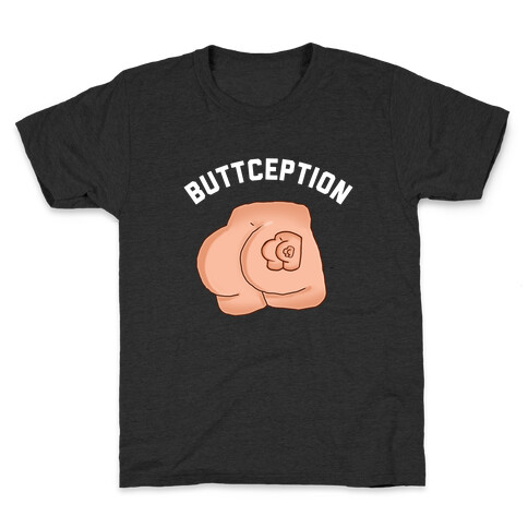 Buttception  Kids T-Shirt