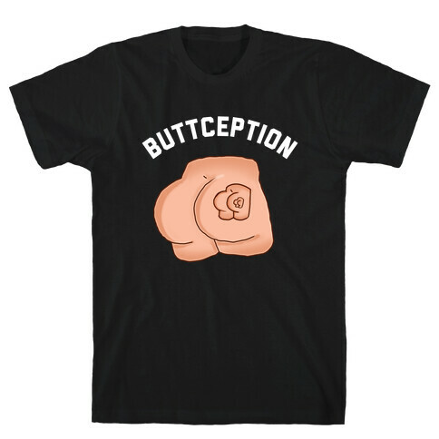 Buttception  T-Shirt