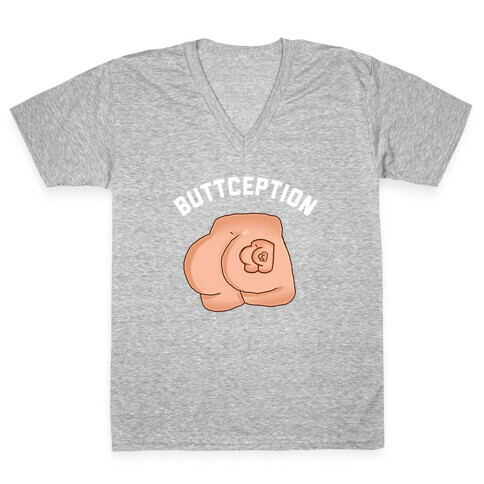 Buttception  V-Neck Tee Shirt