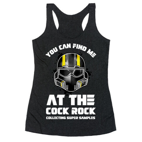 You Can Find Me At The Cock Rock Collecting Super Samples Racerback Tank Top