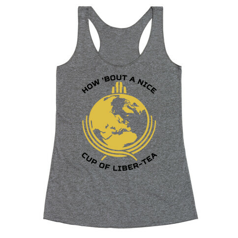 How About A Nice Cup Of Liber-tea Racerback Tank Top