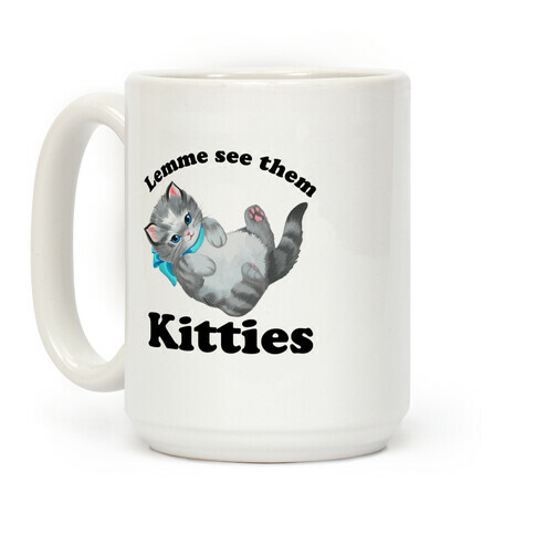 Lemme See Them Kitties Coffee Mug
