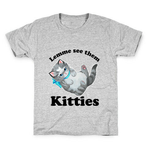 Lemme See Them Kitties Kids T-Shirt