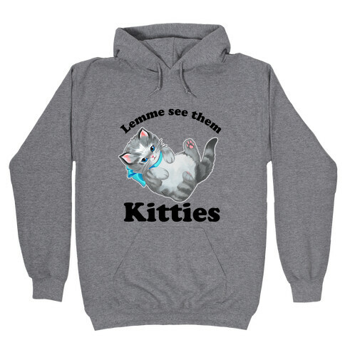 Lemme See Them Kitties Hooded Sweatshirt