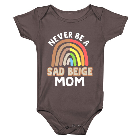 Never Be A Sad Beige Mom Baby One-Piece