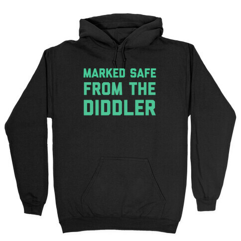 Marked Safe From The Diddler  Hooded Sweatshirt