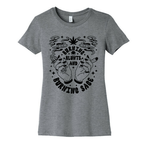 Burning Blunts and Burning Sage Womens T-Shirt