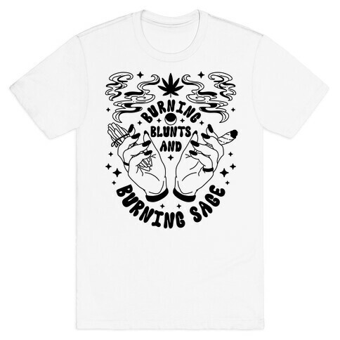 Burning Blunts and Burning Sage T-Shirt