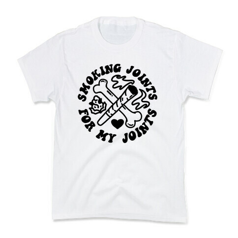 Smoking Joints For My Joints Kids T-Shirt