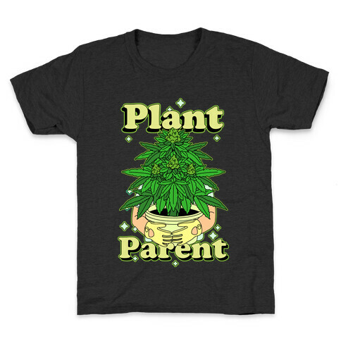 Plant Parent Marijuana Kids T-Shirt