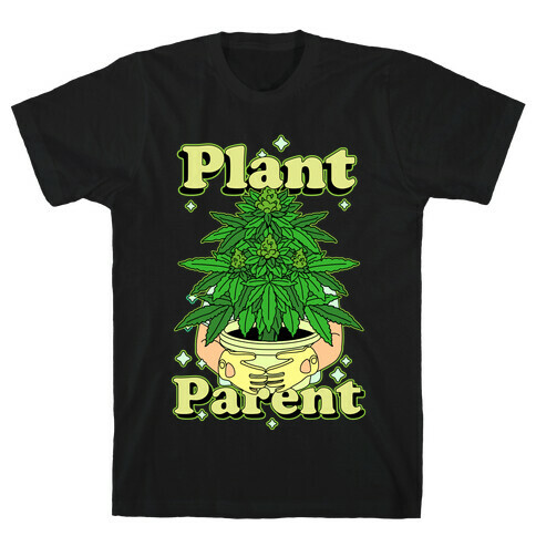 Plant Parent Marijuana T-Shirt