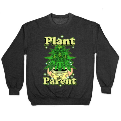 Plant Parent Marijuana Pullover