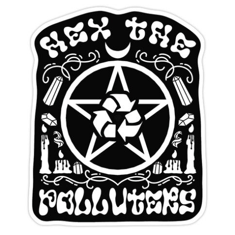 Hex The Polluters Die Cut Sticker