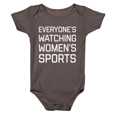 Everyone's Watching Women's Sports Baby One-Piece