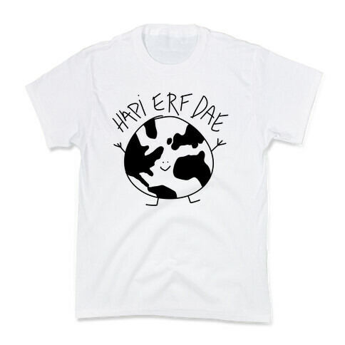 Hapi Erf Dae Earth  Kids T-Shirt