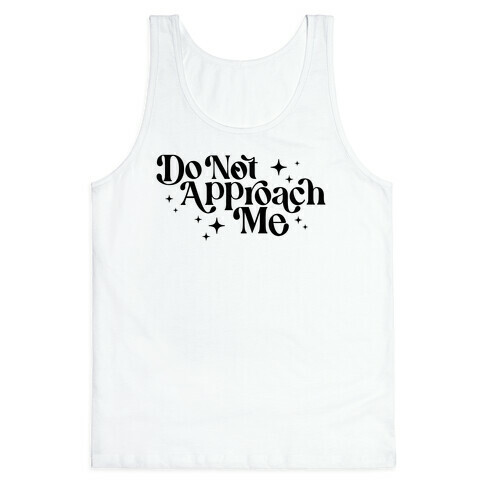 Do Not Approach Me Tank Top