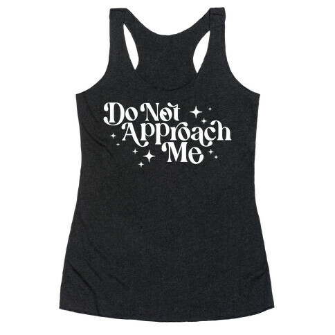 Do Not Approach Me Racerback Tank Top