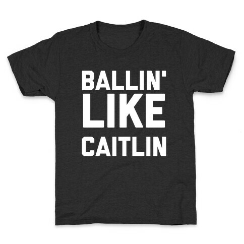Ballin' Like Caitlin Kids T-Shirt