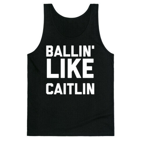 Ballin' Like Caitlin Tank Top