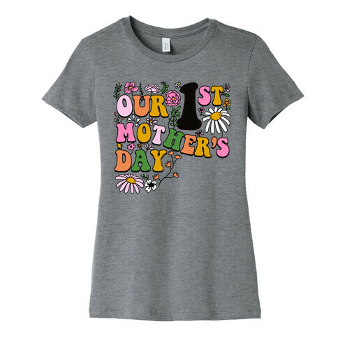 Our 1st Mother's Day Womens T-Shirt