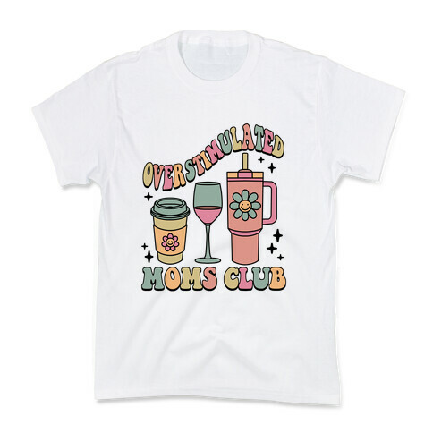 Overstimulated Moms Club Kids T-Shirt