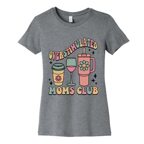 Overstimulated Moms Club Womens T-Shirt