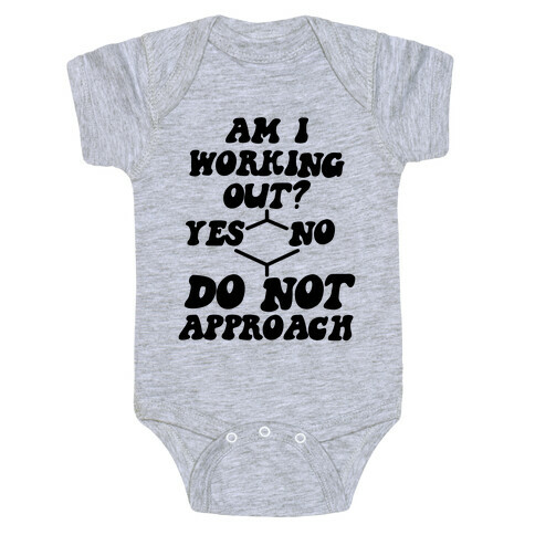 Am I Working Out? Do Not Approach Baby One-Piece