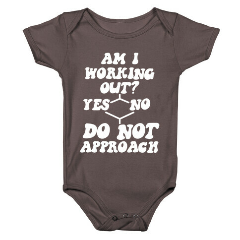 Am I Working Out? Do Not Approach Baby One-Piece