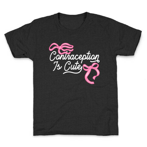 Contraception Is Cute Kids T-Shirt