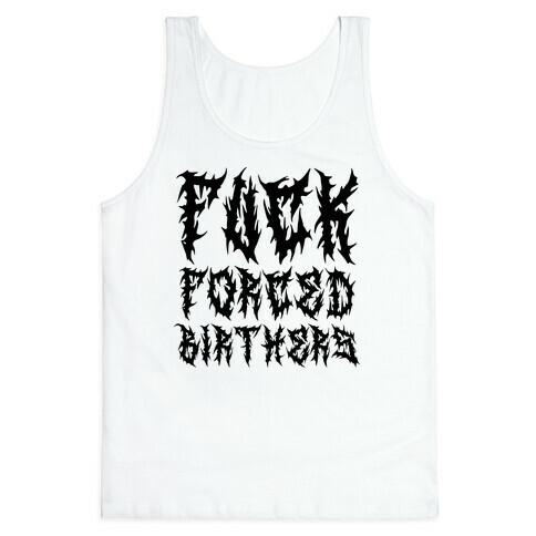 F*** Forced Birthers Tank Top