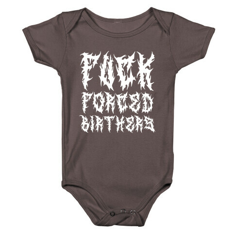 F*** Forced Birthers Baby One-Piece