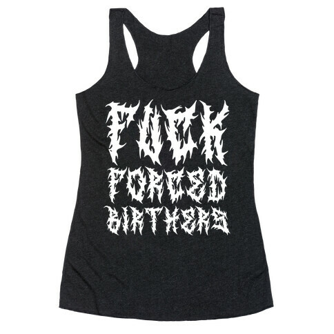 F*** Forced Birthers Racerback Tank Top