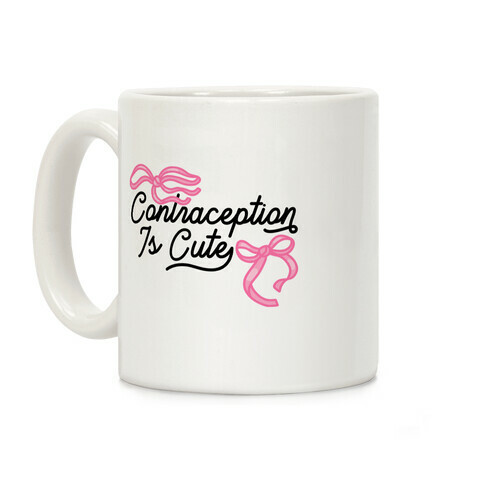 Contraception Is Cute Coffee Mug