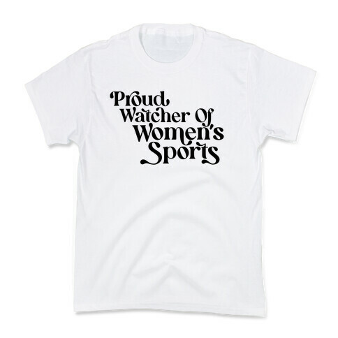 Proud Watcher Of Women's Sports Kids T-Shirt