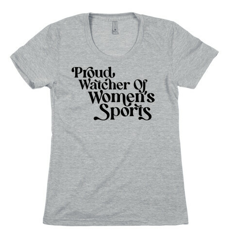 Proud Watcher Of Women's Sports Womens T-Shirt