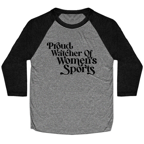 Proud Watcher Of Women's Sports Baseball Tee