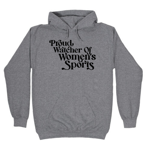 Proud Watcher Of Women's Sports Hooded Sweatshirt