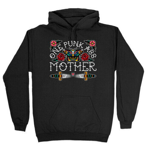One Punk Ass Mother Hooded Sweatshirt