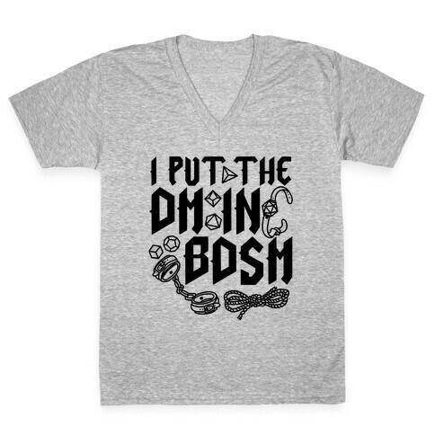 I Put The DM in BDSM V-Neck Tee Shirt