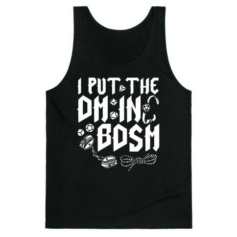 I Put The DM in BDSM Tank Top