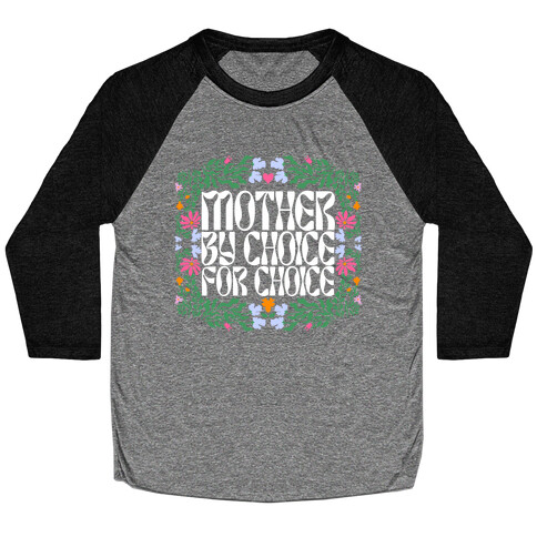 Mother By Choice For Choice Baseball Tee